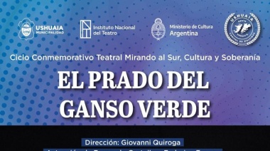 La Municipalidad de Ushuaia presentará el ciclo teatral “Mirando al Sur, Cultura y Soberanía”, en homenaje a combatientes de Malvinas