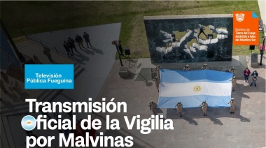 La Televisión Pública Fueguina transmitirá la vigilia por Malvinas desde Ushuaia y Río Grande gratis a todo el país
