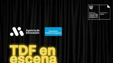 La Secretaría de Cultura y la TV Pública Fueguina convocan a grupos y elencos teatrales a participar de "TDF En Escena"