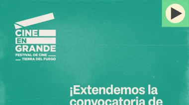 Festival “Cine en Grande”: se extiende la convocatoria hasta el 15 de abril