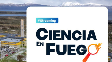 Se lanzan el streaming “Ciencia en Fuego”