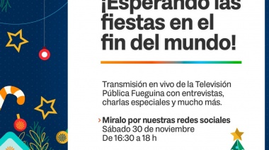 ¡Vivamos juntos la magia de las Fiestas desde el fin del mundo!