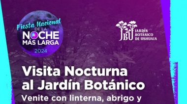 La fiesta de “La Noche Más Larga” ofrecerá una visita nocturna al Jardín Botánico de Ushuaia