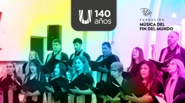 La Municipalidad de Ushuaia acompañará el concierto coral “Celebrando el 140° aniversario de Ushuaia”