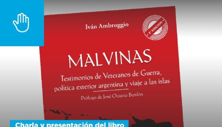 Se invita a la presentación del libro sobre testimonios de Malvinas y política exterior Argentina