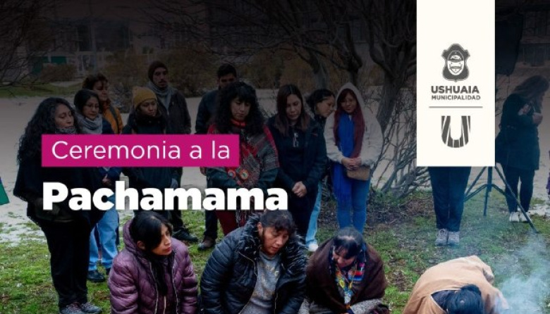 La Municipalidad de Ushuaia acompañará la ceremonia a la Pachamama este 1° de agosto