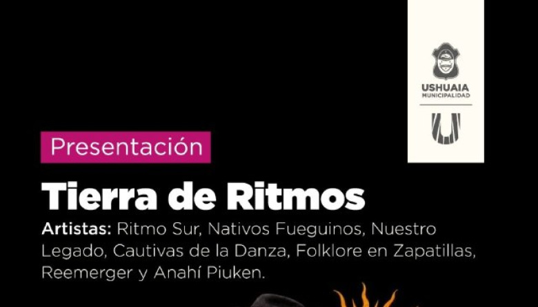 La Municipalidad de Ushuaia acompañará la presentación “Tierra de Ritmos” este domingo 27 en la sala Niní Marshall