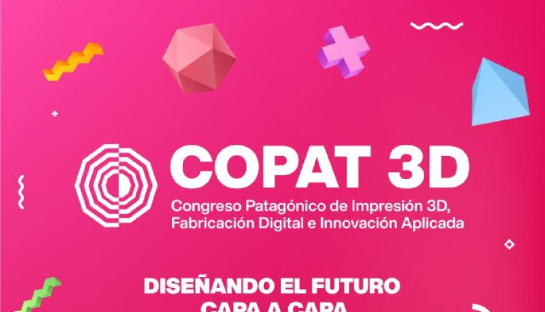 Primer Congreso Patagónico de Impresión 3d, Fabricación Digital e Innovación Aplicada
