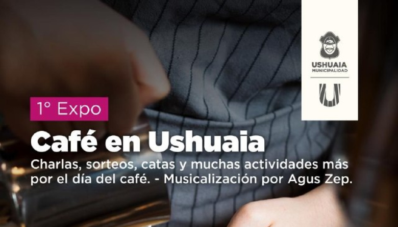La Municipalidad de Ushuaia acompañará este sábado 3 la 1° “Expo Café” en la Antigua Casa Beban