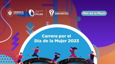 La Municipalidad de Ushuaia impulsará la carrera “Corremos por Ellas, Por Nosotras, por Todas” por el Mes de la Mujer
