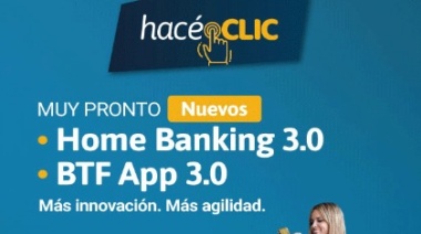 El BTF inicia el lunes la migración hacia su nuevo Home Banking