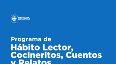 La Municipalidad de Ushuaia abre las inscripciones al programa de hábito lector: cocineritos, cuentos y relatos