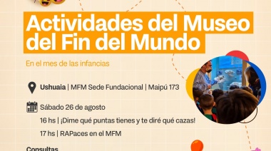 Este Sábado el Museo del Fin del Mundo celebrará el Mes de las Infancias con actividades recreativas