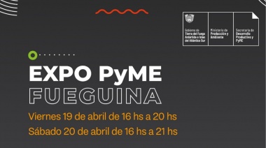 La Ciudad de Río Grande será sede de la II edición de la Expo Pyme Fueguina