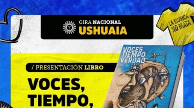 La Municipalidad de Ushuaia acompañará la presentación del libro “Voces, Tiempo, Verdad” en la Antigua Casa Beban