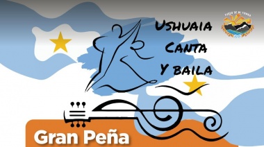 La Municipalidad de Ushuaia acompañará la “Gran Peña: Ushuaia Canta y Baila”
