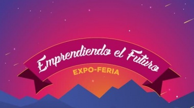 Se realizará una nueva edición de la expo-feria “Emprendiendo el Futuro”