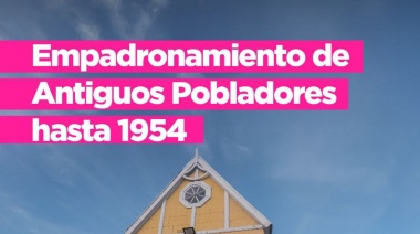 La Municipalidad de Ushuaia abre el Empadronamiento de Antiguos Pobladores
