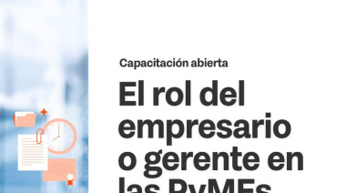 Se realizará taller abierto sobre "El rol del empresario o gerente en las PyMEs y la necesidad de delegar"