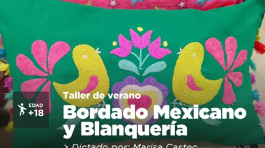 Se invita a participar del taller de Verano de bordado Mexicano y Blanquería