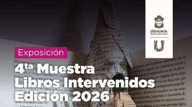 La Municipalidad de Ushuaia acompaña la 4° Muestra de Libros Intervenidos en la Antigua Casa Beban