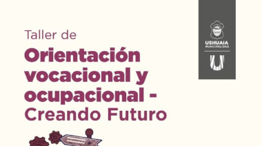 Abren inscripción al Taller de Orientación Vocacional y Ocupacional “Creando Futuro”