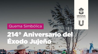 La Municipalidad de Ushuaia acompañará la quema simbólica del 214° Aniversario del Éxodo Jujeño