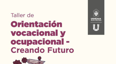 Continúan abiertas las inscripciones al taller de orientación vocacional y ocupacional “Creando Futuro”