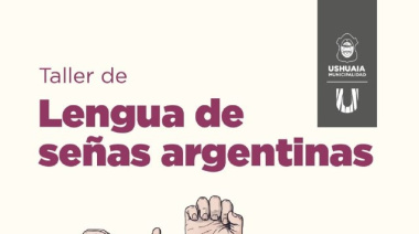 La Municipalidad de Ushuaia abre las inscripciones al Taller de Lengua de señas argentinas