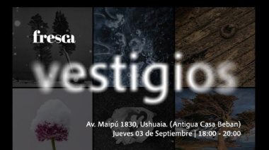 La Municipalidad de Ushuaia presentará el conversatorio “Vestigios”