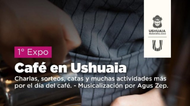 La Municipalidad de Ushuaia acompañará este sábado 3 la 1° “Expo Café” en la Antigua Casa Beban