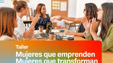 “Mujeres que emprenden, mujeres que transforman”: un taller de reflexión y conexión con los proyectos y emprendimientos