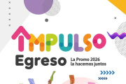 Se lanza el programa impulso egreso: La Promo 2026 La Hacemos Juntos