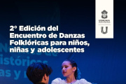 2° Edición del “Encuentro de Danzas Folklóricas para niños, niñas y adolescentes”
